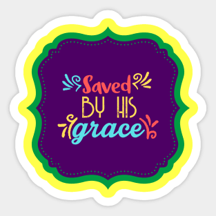 Saved By His Grace Sticker